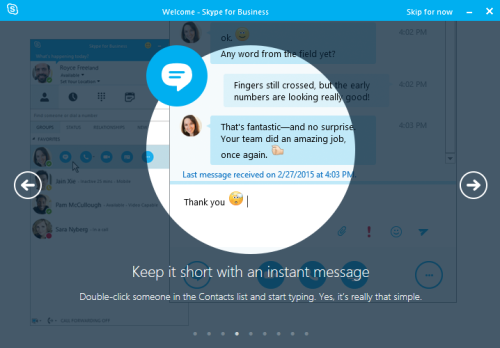 Keep it short with an instant message. Double-click someone in the Contacts list and start typing. Yes, it's really that simple